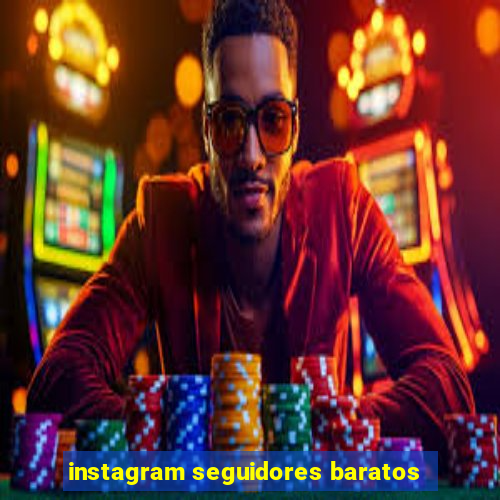 instagram seguidores baratos